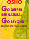 Go Deep, Be Natural, Go Beyond